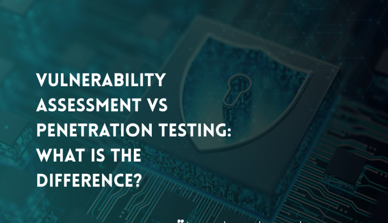 Vulnerability Assessment vs Penetration Testing: What Is the Difference?
