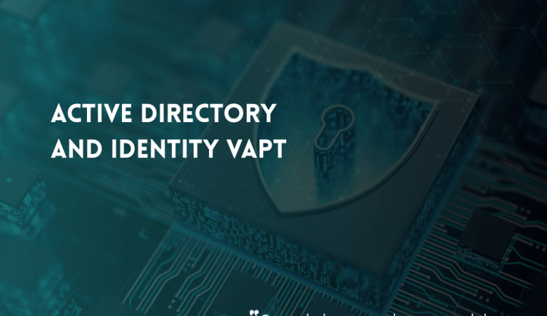 Active Directory and Identity VAPT: Protecting the Keys to the Business