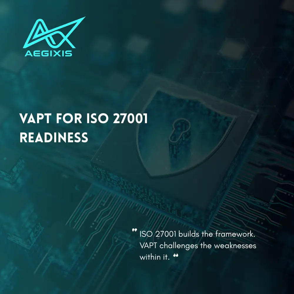 VAPT for ISO 27001 Readiness: Turning Technical Testing into Audit Evidence