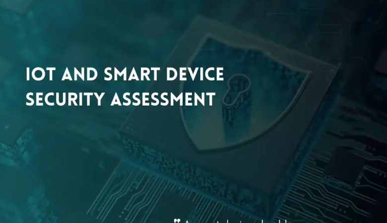 IoT and Smart Device Security Assessment as Part of VAPT