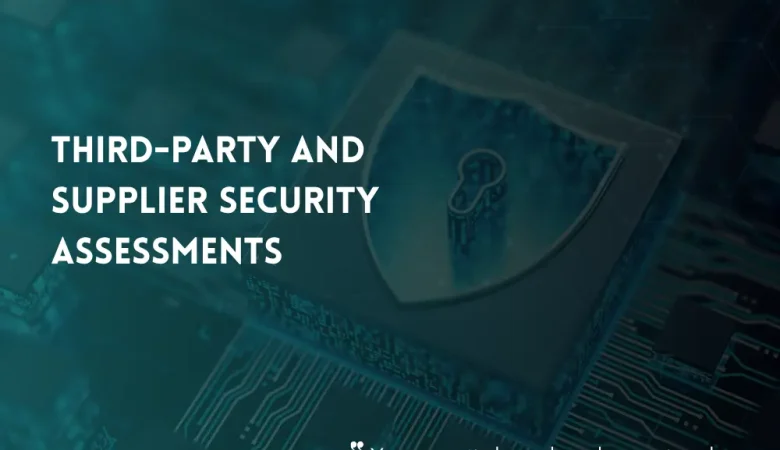 Third-Party and Supplier Security Assessments: Extending VAPT Beyond Your Own Systems