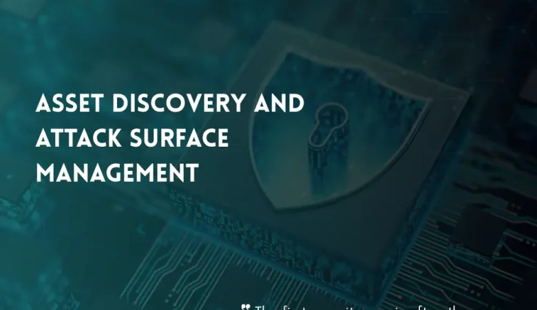 Asset Discovery and Attack Surface Management: The Foundation of VAPT