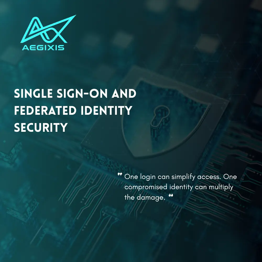 Single Sign-On and Federated Identity Security: Reducing Risk Without Creating One Point of Failure