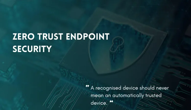 What Is Zero Trust Endpoint Security? How Identity and Device Trust Work Together